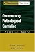Overcoming Pathological Gambling: Therapist Guide (Treatments That Work)
