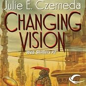 Changing Vision: Web Shifters, Book 2 | Julie E. Czerneda