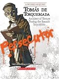 Tomas De Torquemada: Architect of Torture During the Spanish Inquisition (Wicked History)