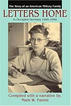 Letters Home: The Story of an American Military Family in Occupied Germany 1946?1949