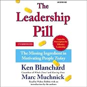 The Leadership Pill: The Missing Ingredient in Motivating People Today | [Ken Blanchard, Marc Muchnick]