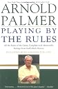 Playing by the Rules: All the Rules of the Game, Complete with Memorable Rulings from Golf's Rich History