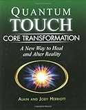 Quantum-Touch Core Transformation: A New Way to Heal and Alter Reality Knowing God: Walking through the Book of Books