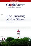 GradeSaver(tm) ClassicNotes The Taming of the Shrew