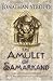The Amulet of Samarkand (The Bartimaeus Trilogy, Book 1)