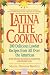 Latina Lite Cooking: 200 Delicious Lowfat Recipes from All Over the Americas - With S...
