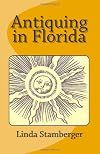 Antiquing in Florida (Volume 1)