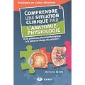 Les cl�s de l'anatomie-physiologie pour la pratique infirmi�re