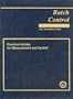 Batch Control: Practical Guides for Measurement and Control (Practical Guides Series)