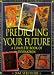The Book of Destinies: Practical Guide to the Predictive Arts