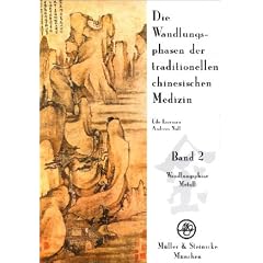 Die Wandlungsphasen der traditionellen chinesischen Medizin, 5 Bde., Bd.2, Die Wandlungsphase Metall