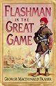 Flashman in the Great Game (Flashman 08)