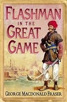 Flashman in the Great Game (Flashman 08)