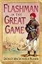 Flashman in the Great Game (Flashman 08)