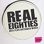 Real Eighties: Hits Plus Extended Mixes