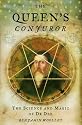 The Queen's Conjuror: The Science and Magic of Dr.Dee