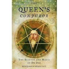 The Queen's Conjuror: The Science and Magic of Dr.Dee
