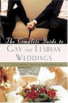 The Complete Guide to Gay and Lesbian Weddings