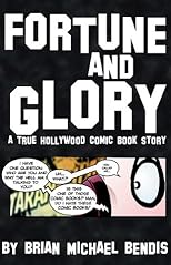 Fortune and Glory: A True Hollywood Comic Book Story