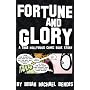 Fortune & Glory: A True Hollywood Comic Book Story