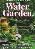 Cover of The Master Book of the Water Garden: The Ultimate Guide to the Design and Maintenance of the Water Garden With More Than 190 Plant Profiles