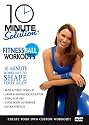 10 Minute Solution: Fitness Ball Workouts
