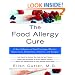 The Food Allergy Cure: A New Solution to Food Cravings, Obesity, Depression, Headaches, Arthritis, and Fatigue