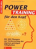 Powertraining f&uuml;r den Kopf: Mit 300 &Uuml;bungen zur Verbesserung der eigenen geistigen F&auml;higkeiten - Von 9 - 99 Jahren - Harald Havas, Belen Mercedes M&uuml;ndemann