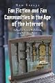 Fan Fiction and Fan Communities in the Age of the Internet by Unknown