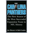 The Carolina Panthers: The First Season of the Most Successful Expansion Team in NFL History by Joe Menzer and Bob Condor