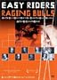 Easy Riders Raging Bulls
