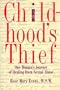 CHILDHOOD'S THIEF: ONE WOMAN'S JOURNEY OF HEALING FROM CHILD ABUSE