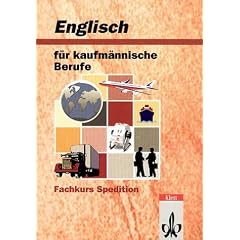 Englisch f�r kaufm�nnische Berufe, Fachkurs Spedition, Sch�lerbuch