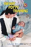 Infant Potty Training : A Gentle and Primeval Method Adapted to Modern Living