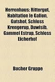 Herrenhaus: Rittergut, Habitation Le Galion, Gutshof, Schloss Krengerup, Duwisib, Gammel Estrup, Schloss Eicherhof