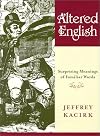 Altered English: Surprising Meanings of Familiar Words