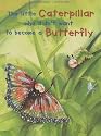 The Little Caterpillar Who Didn't Want to Become a Butterfly