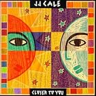 Closer to You by J.J. Cale