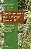Geo-environment and landscape evolution III : evolution, monitoring, simulation, management and remediation of the geological environment and landscape