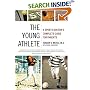 The Young Athlete: A Sports Doctor's Complete Guide for Parents