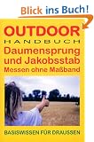 Daumensprung und Jakobsstab. OutdoorHandbuch. Messen ohne Ma�band