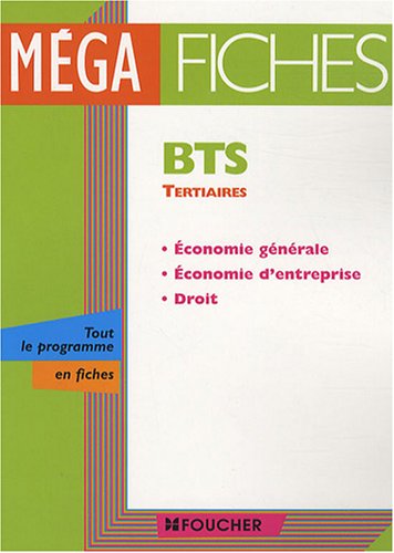 BTS Tertiaires : Economie g�n�rale, Economie d'entreprise, Droit