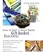 How to Start a Home-Based Gift Basket Business, Third Edition (Home-Based Business Series)