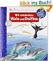 Wir entdecken Wale und Delfine (Wieso? Weshalb? Warum?)