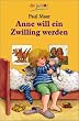 Anne will ein Zwilling werden (Fiction, Poetry & Drama)