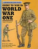 Going to War in World War One (Armies of the Past)