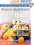 Primal Blueprint Quick and Easy Meals: Delicious, Primal-approved meals you can make in under 30 minutes (Primal Blueprint Series)