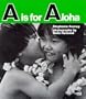 A is for Aloha