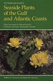 The SMITHSN GUIDE SEASIDE PLANTS: From Louisiana to Massachusetts, Exclusive of Lower Peninsular Florida: Smithsonian Guide to Seaside Plants of the Gulf ... Exclusive of Lower Peninsular Florida