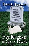 Five Reasons in Sixty Days